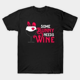 Some Bunny Needs Wine | Some Bunny Loves Wine T-Shirt